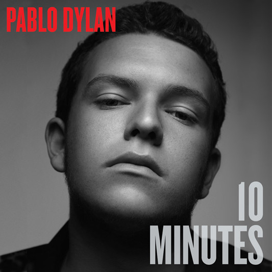 Pablo Dylan 10 MINUTES